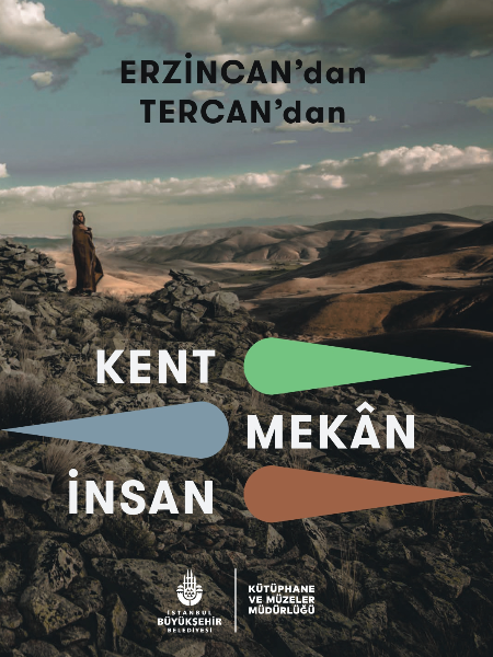 Erzincan’dan Tezcan’dan: Kent Mekân İnsan (Sergi Kataloğu)